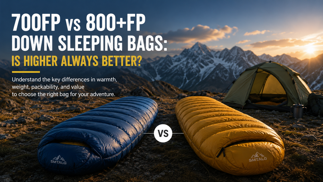 700 FP vs 800+ FP Down Sleeping Bags: Is Higher Always Better?